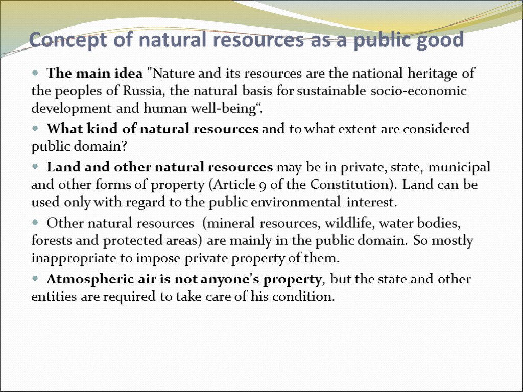 Concept of natural resources as a public good The main idea 